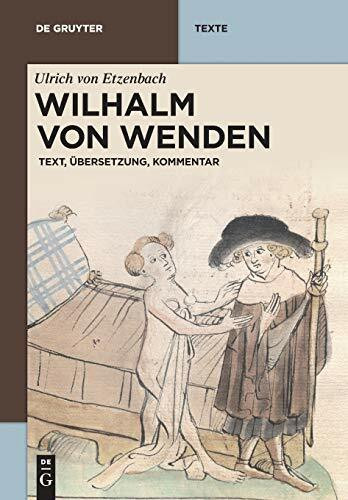 Wilhalm von Wenden: Text, Übersetzung, Kommentar (De Gruyter Texte)
