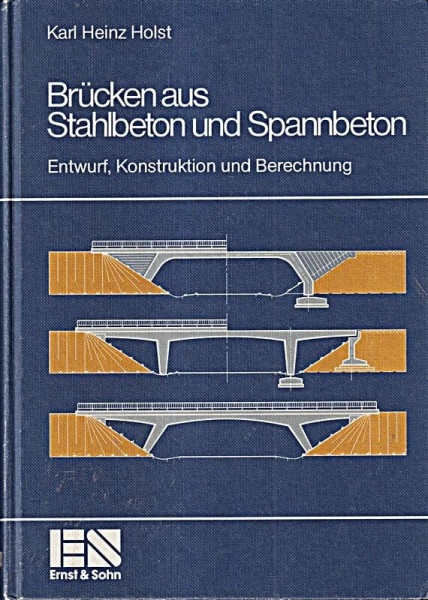 Brücken aus Stahlbeton und Spannbeton: Entwurf, Konstruktion und Berechnung