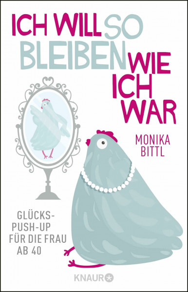 Ich will so bleiben, wie ich war: Glücks-Push-up für die Frau ab 40