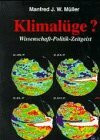 Klimalüge?: Wissenschaft - Politik - Zeitgeist: Wissenschaft, Politik, Zeigeist