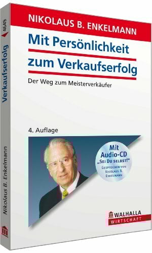 Mit Persönlichkeit zum Verkaufserfolg: Der Weg zum Meisterverkäufer - mit CD Mit Persönlichkeit zum Verkaufserfolg: Der Weg zum Meisterverkäufer - mit CD