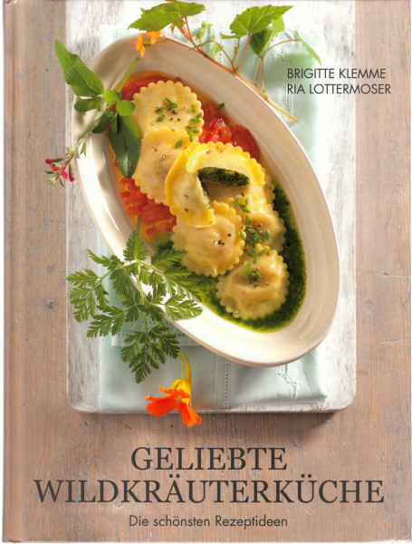 Geliebte Wildkräuterküche: Die schönsten Rezeptideen ausgewählter Köche