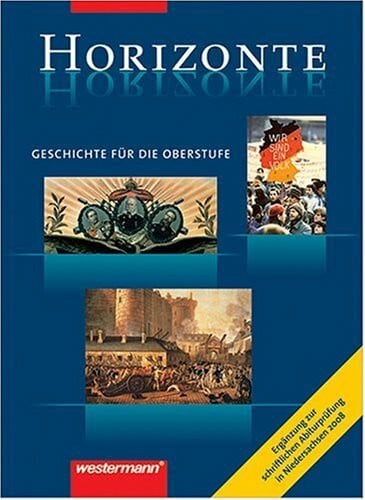 Horizonte - Ausgabe für die Sekundarstufe II / Horizonte. Handreichung für das Zentralabitur in Niedersachsen: Handreichungen 2008
