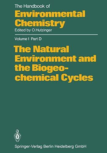 The Natural Environment and the Biogeochemical Cycles (The Handbook of Environmental Chemistry, 1 / 1D)