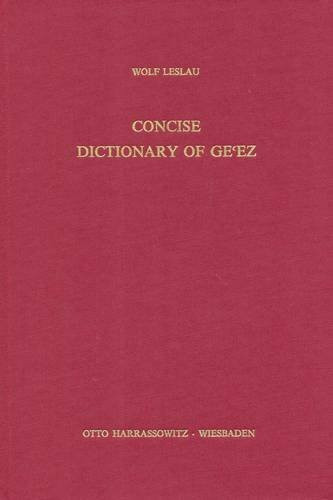 Concise Dictionary of Gecez: (Classical Ethiopic): Ge'ez-English and English-Ge'ez