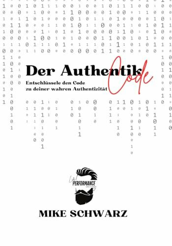 Der Authentik Code: Entschlüssele den Code zu deiner wahren Authentizität