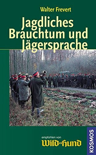 Jagdliches Brauchtum und Jägersprache