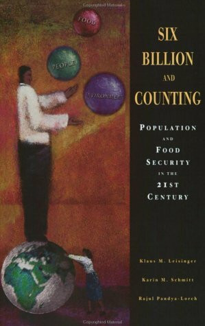 Six Billion and Counting: Population Growth and Food Security in the 21st Century