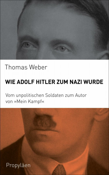 Wie Adolf Hitler zum Nazi wurde: Vom unpolitischen Soldaten zum Autor von „Mein Kampf“