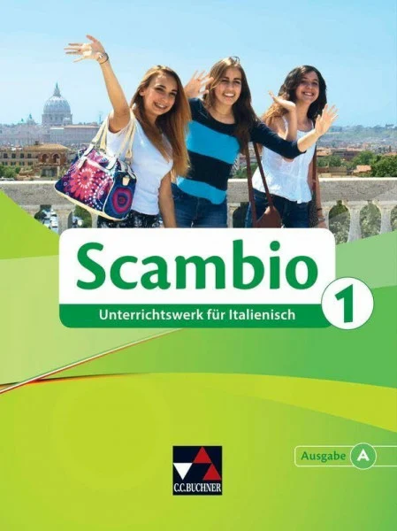 Scambio A / Scambio A 1: Unterrichtswerk für Italienisch in zwei Bänden (Scambio A: Unterrichtswerk für Italienisch in zwei Bänden)