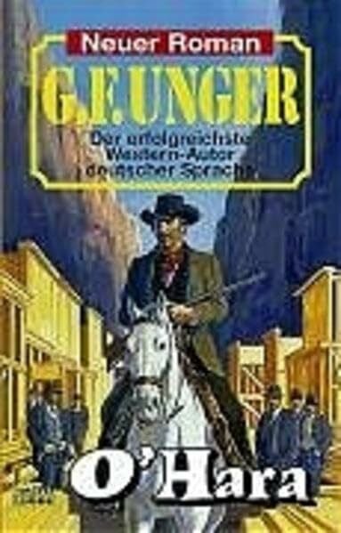 O'Hara: Western (G. F. Unger Neu. Bastei Lübbe Taschenbücher)