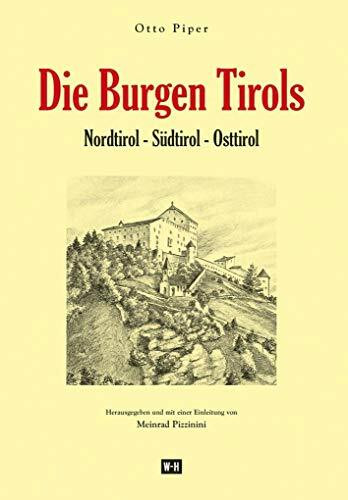 Die Burgen Tirols: Nordtirol - Südtirol - Osttirol