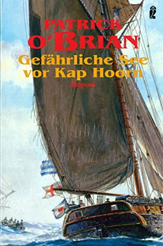 Gefährliche See vor Kap Horn: Roman (Ein Jack-Aubrey-Roman, Band 16)