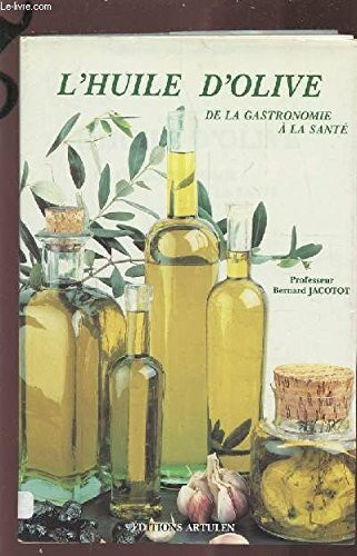 L'huile d'olive de la gastronomie a la sante