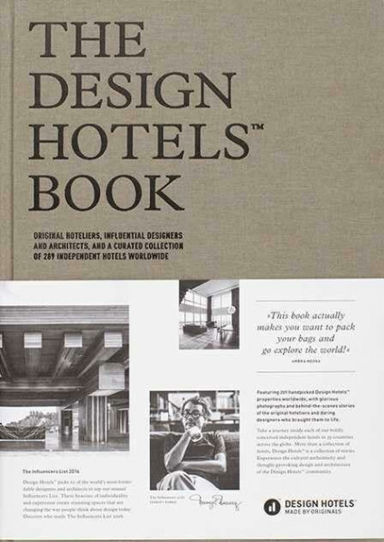 The Design Hotels Book 2016: Edition 2016: Hrsg.: Design Hotels