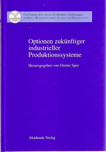 Optionen zukünftiger industrieller Produktionssysteme