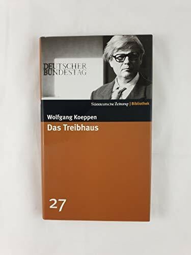 Das Treibhaus. SZ-Bibliothek Band 27 (Süddeutsche Zeitung Bibliothek)