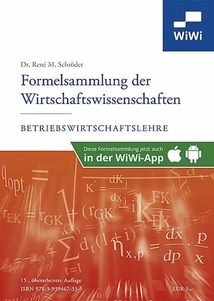 Formelsammlung der Wirtschaftswissenschaften: Schwerpunkt BWL