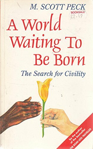 A World Waiting to be Born: Search for Civility A World Waiting to be Born: Search for Civility