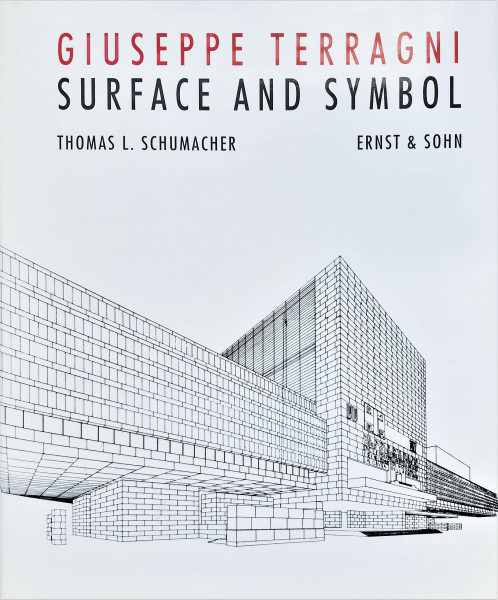 Giuseppe Terragni - Surface and Symbol