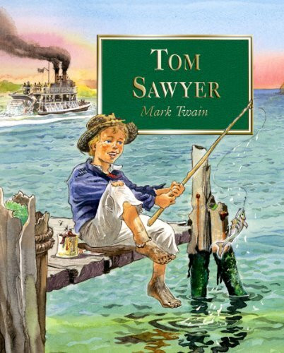 Tom Sawyer: In neuer Bearbeitung nach dem ungekürzten Original
