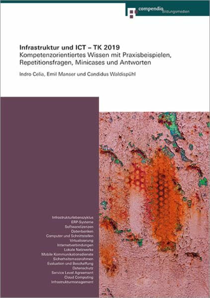 Infrastruktur und ICT - TK 2019: Kompetenzorientiertes Wissen mit Praxisbeispielen, Repetitionsfragen, Minicases und Antworten (Kompetenz für Technische Kaufleute)