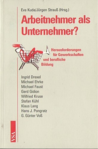 Arbeitnehmer als Unternehmer? Herausforderungen für Gewerkschaften und berufliche Bildung