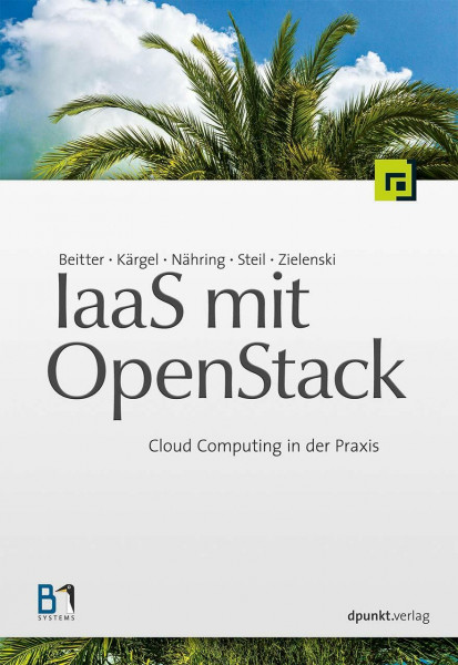 IaaS mit OpenStack: Cloud Computing in der Praxis