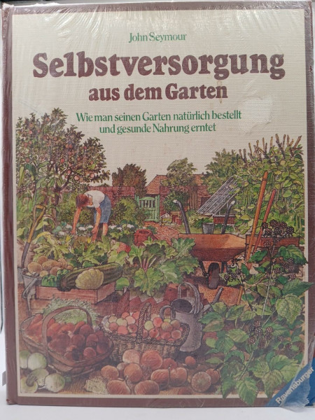 Selbstversorgung aus dem Garten: Wie man seinen Garten natürlich bestellt und gesunde Nahrung erntet