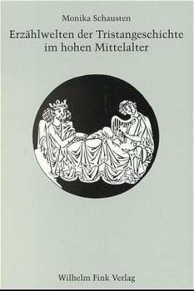 Erzählwelten der Tristangeschichte im hohen Mittelalter: Untersuchungen zu den deutschsprachigen Tristanfassungen des 12. und 13. Jahrhunderts ... Geschichte der Älteren Deutschen Literatur)