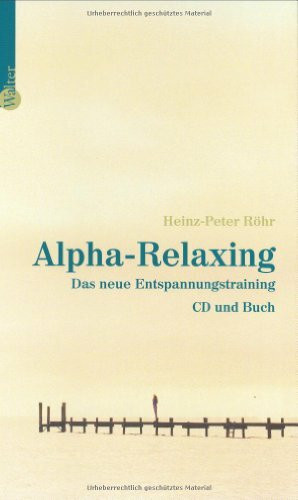 Alpha-Relaxing: Das neue Entspannungstraining