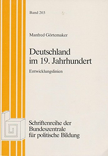 Deutschland im 19. Jahrhundert. Entwicklungslinien