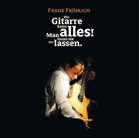 Die Gitarre kann alles!