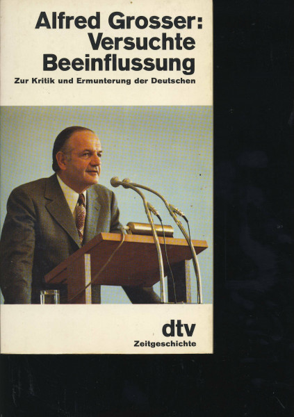 Versuchte Beeinflussung: Zur Kritik und Ermunterung der Deutschen – Aufsätze und Ansprachen 1975-1980 (dtv Literatur)