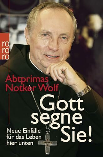 Gott segne Sie!: Neue Einfälle für das Leben hier unten