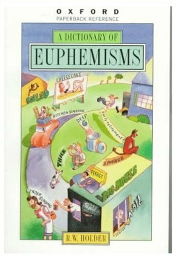 A Dictionary of Euphemisms (Oxford Paperback Reference)