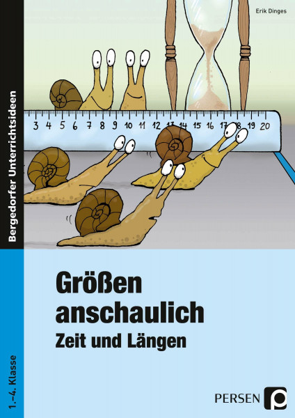 Größen anschaulich: Zeit und Längen: (1. bis 4. Klasse): Zeit und Längen 1.-4. Schuljahr