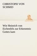 Wie Heinrich von Eichenfels zur Erkenntnis Gottes kam