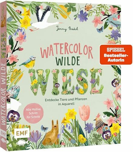 Watercolor – Wilde Wiese: Entdecke Tiere und Pflanzen in bezaubernden Aquarell-Motiven Schritt für Schritt | Mit allen wichtigen Grundlagen zu Material und Techniken