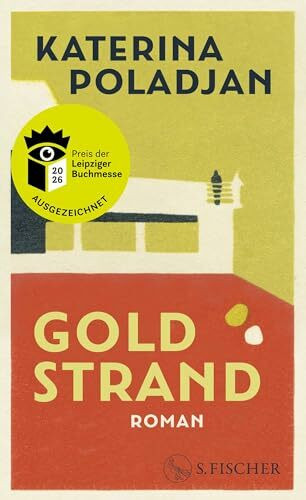 Goldstrand: Roman | Ausgezeichnet mit dem Preis der Leipziger Buchmesse 2026 (Belletristik)