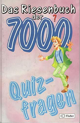 Das Riesenbuch der 7000 Quizfragen