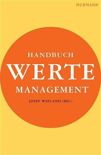 Handbuch Wertemanagement: Erfolgsstrategien einer modernen Corporate Governance