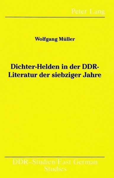 Dichter-Helden in der DDR-Literatur der siebziger Jahre