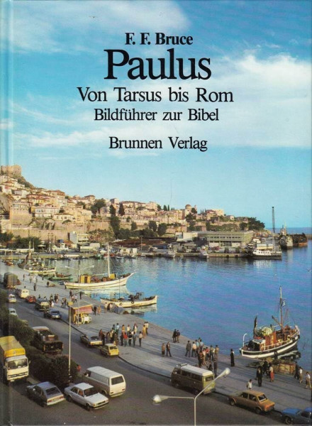 Paulus - Von Tarsus bis Rom: Bildführer zur Bibel