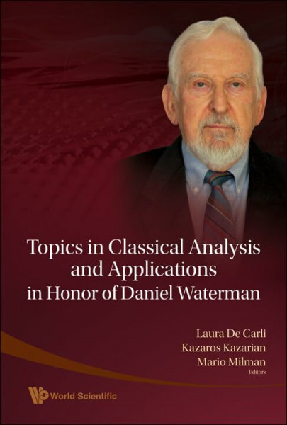Topics in Classical Analysis and Applications In Honor of Daniel Waterman
