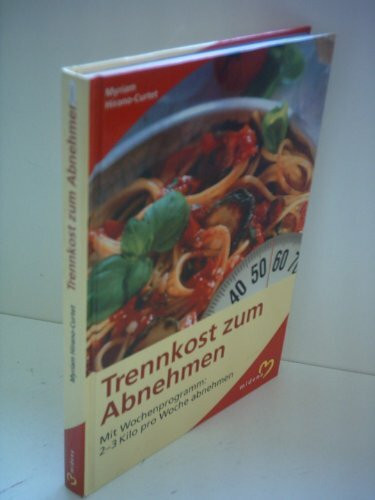 Trennkost zum Abnehmen. Mit Wochenprogramm