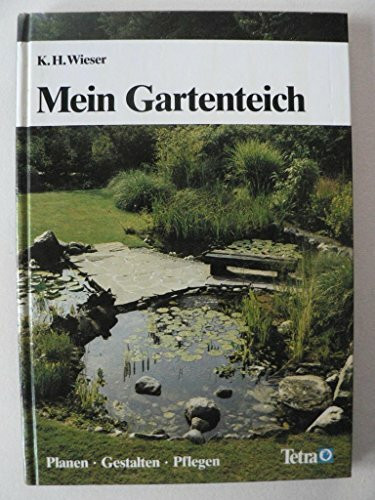 Mein Gartenteich. Planen. Gestalten. Pflegen