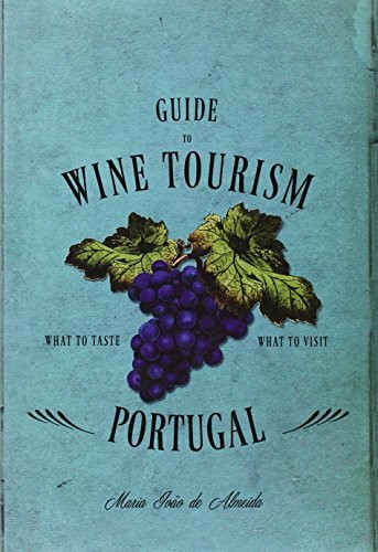 Guide to wine tourism in portugal