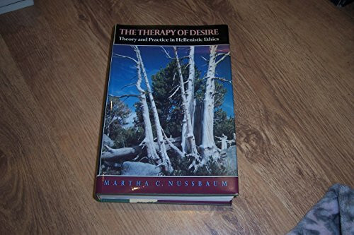 The Therapy of Desire: Theory and Practice in Hellenistic Ethics (MARTIN CLASSICAL LECTURES, NEW SERIES)