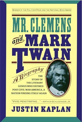 Mr. Clemens and Mark Twain: A Biography